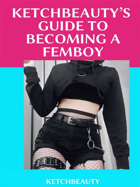 The Ultimate FemBoy Transformation Guide .